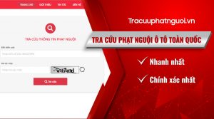 Tracuuphatnguoi.vn là website tra cứu phạt nguội toàn quốc miễn phí nhanh chóng nhất hiện nay